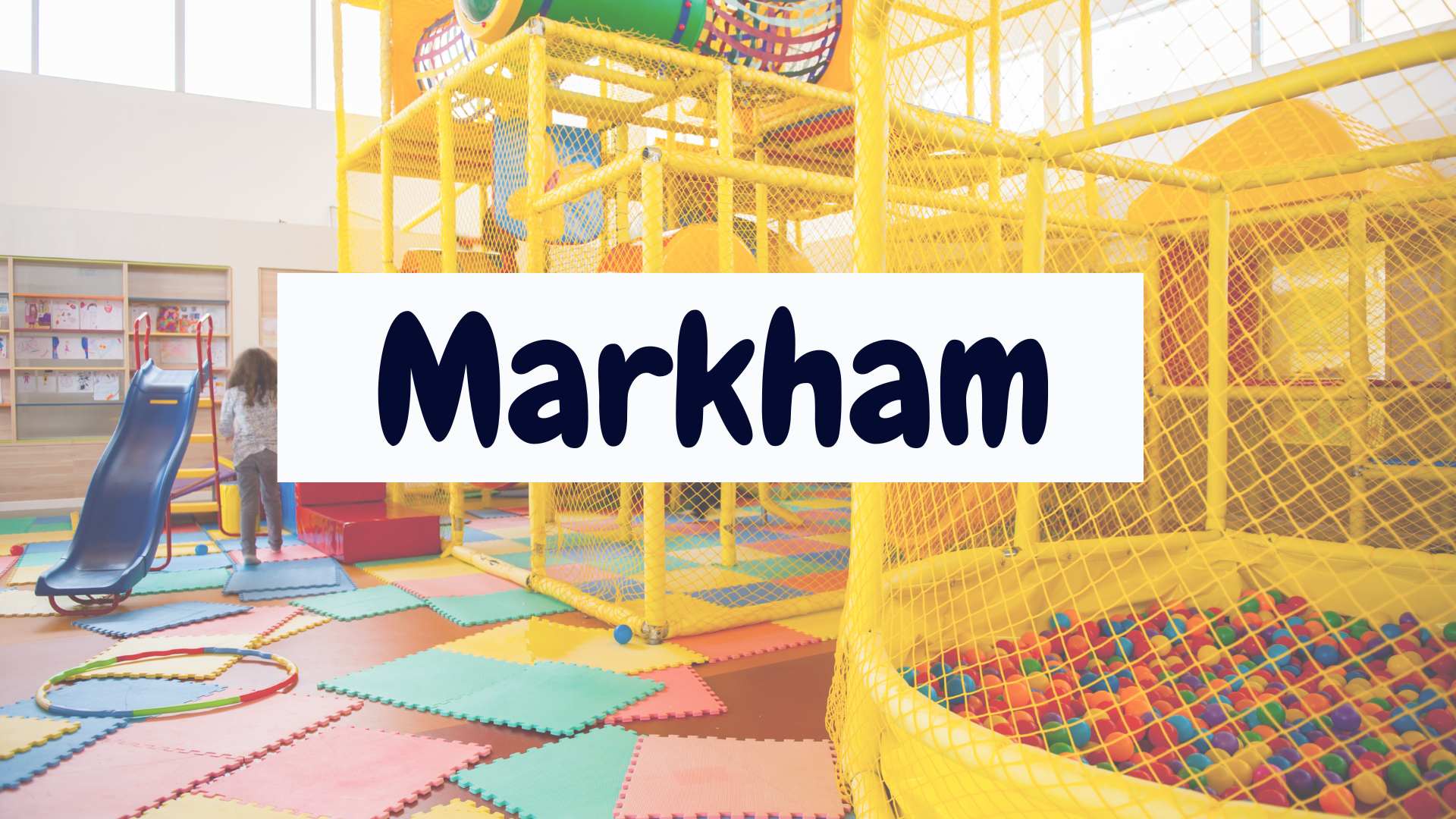 Indoor Playgrounds in Markham | The Kids Universe